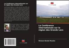 Обложка La Conférence internationale sur la région des Grands Lacs