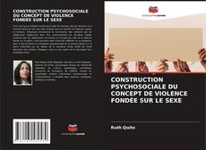 CONSTRUCTION PSYCHOSOCIALE DU CONCEPT DE VIOLENCE FONDÉE SUR LE SEXE kitap kapağı