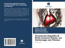 Chronische Hepatitis B: Nicht-invasive Marker zur Vorhersage von Fibrose kitap kapağı