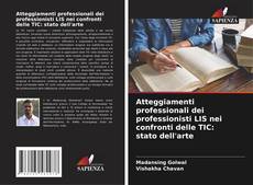 Buchcover von Atteggiamenti professionali dei professionisti LIS nei confronti delle TIC: stato dell'arte