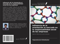 Influencia de la orientación al mercado en la responsabilidad social de las empresas的封面