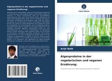 Couverture de Algenproteine in der vegetarischen und veganen Ernährung: