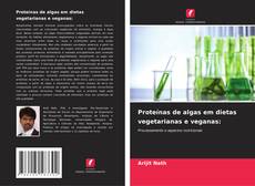 Buchcover von Proteínas de algas em dietas vegetarianas e veganas: