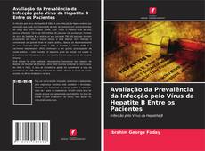 Portada del libro de Avaliação da Prevalência da Infecção pelo Vírus da Hepatite B Entre os Pacientes