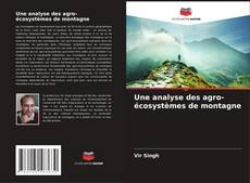 Copertina di Une analyse des agro-écosystèmes de montagne