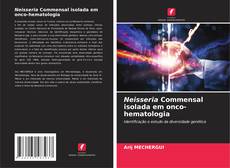 Neisseria Commensal isolada em onco-hematologia的封面