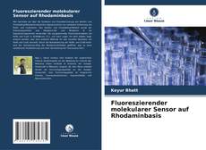 Fluoreszierender molekularer Sensor auf Rhodaminbasis的封面