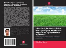 Bookcover of Distribuição de arsénico em Kyonpyaw Township, Região de Ayeyarwady, Myanmar