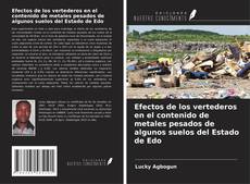 Portada del libro de Efectos de los vertederos en el contenido de metales pesados de algunos suelos del Estado de Edo