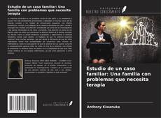 Borítókép a  Estudio de un caso familiar: Una familia con problemas que necesita terapia - hoz
