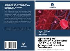 Bookcover of Typisierung der menschlichen Leukozyten HLA-B7 und HLA-B27 Antigene bei gesunden Erwachsenen