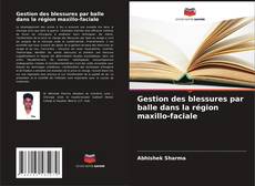 Portada del libro de Gestion des blessures par balle dans la région maxillo-faciale