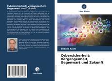Portada del libro de Cybersicherheit: Vergangenheit, Gegenwart und Zukunft