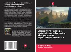 Buchcover von Agricultura Papel de extensão na adaptação dos pequenos agricultores ao clima c