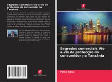 Buchcover von Segredos comerciais Vis-a-vis de protecção do consumidor na Tanzânia