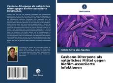 Casbane-Diterpene als natürliches Mittel gegen Biofilm-assoziierte Infektionen kitap kapağı