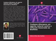 Portada del libro de Casbane diterpene um agente natural contra a Infecção Associada ao Biofilme