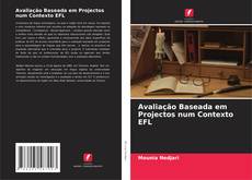 Bookcover of Avaliação Baseada em Projectos num Contexto EFL