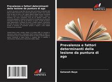 Bookcover of Prevalenza e fattori determinanti della lesione da puntura di ago