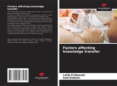 Bookcover of Factors affecting knowledge transfer