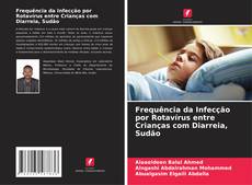 Bookcover of Frequência da Infecção por Rotavírus entre Crianças com Diarreia, Sudão