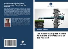 Bookcover of Die Auswirkung des nahen Kommens der Parusie auf die Mission