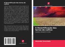 Bookcover of A Desertificação das terras de cultivo