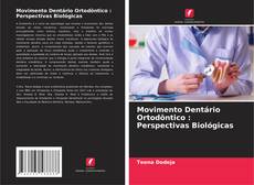 Bookcover of Movimento Dentário Ortodôntico : Perspectivas Biológicas