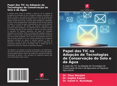 Buchcover von Papel das TIC na Adopção de Tecnologias de Conservação do Solo e da Água