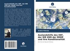 Auslandshilfe des IWF, der WB UND der EBWE und ihre Konditionalität kitap kapağı