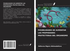 Bookcover of POSIBILIDADES DE AUMENTAR LAS PROPIEDADES PROTECTORAS DEL ORGANISMO
