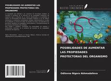 Couverture de POSIBILIDADES DE AUMENTAR LAS PROPIEDADES PROTECTORAS DEL ORGANISMO