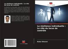 La résilience individuelle : Le rôle du locus de contrôle kitap kapağı