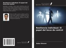 Resiliencia individual: El papel del locus de control kitap kapağı