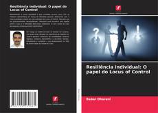 Buchcover von Resiliência individual: O papel do Locus of Control