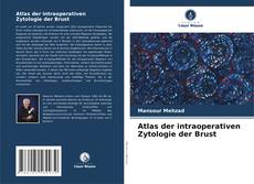 Portada del libro de Atlas der intraoperativen Zytologie der Brust