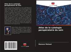 Atlas de la cytologie peropératoire du sein kitap kapağı