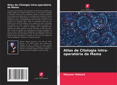 Atlas de Citologia Intra-operatória da Mama kitap kapağı