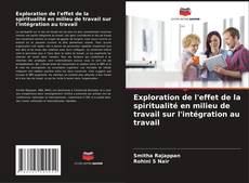 Buchcover von Exploration de l'effet de la spiritualité en milieu de travail sur l'intégration au travail