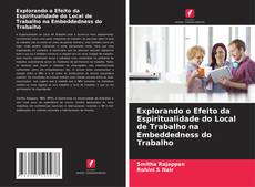 Buchcover von Explorando o Efeito da Espiritualidade do Local de Trabalho na Embeddedness do Trabalho