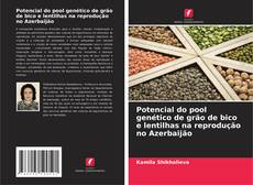 Обложка Potencial do pool genético de grão de bico e lentilhas na reprodução no Azerbaijão