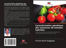 Copertina di Caractérisation génétique des semences de tomates hybrides