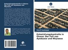 Capa do livro de Entwicklungskontrolle in Ghana: Der Fall von Ayeduase und Nhyiaeso 