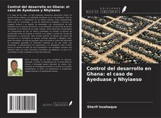 Buchcover von Control del desarrollo en Ghana: el caso de Ayeduase y Nhyiaeso