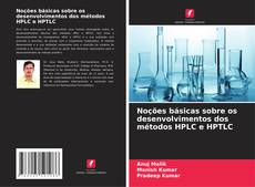 Buchcover von Noções básicas sobre os desenvolvimentos dos métodos HPLC e HPTLC