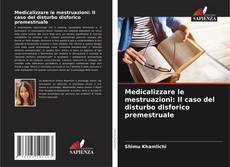 Buchcover von Medicalizzare le mestruazioni: Il caso del disturbo disforico premestruale