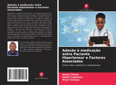 Capa do livro de Adesão à medicação entre Paciente Hipertensor e Factores Associados 