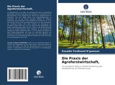 Buchcover von Die Praxis der Agroforstwirtschaft,