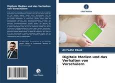 Digitale Medien und das Verhalten von Vorschülern kitap kapağı