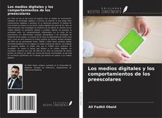 Bookcover of Los medios digitales y los comportamientos de los preescolares